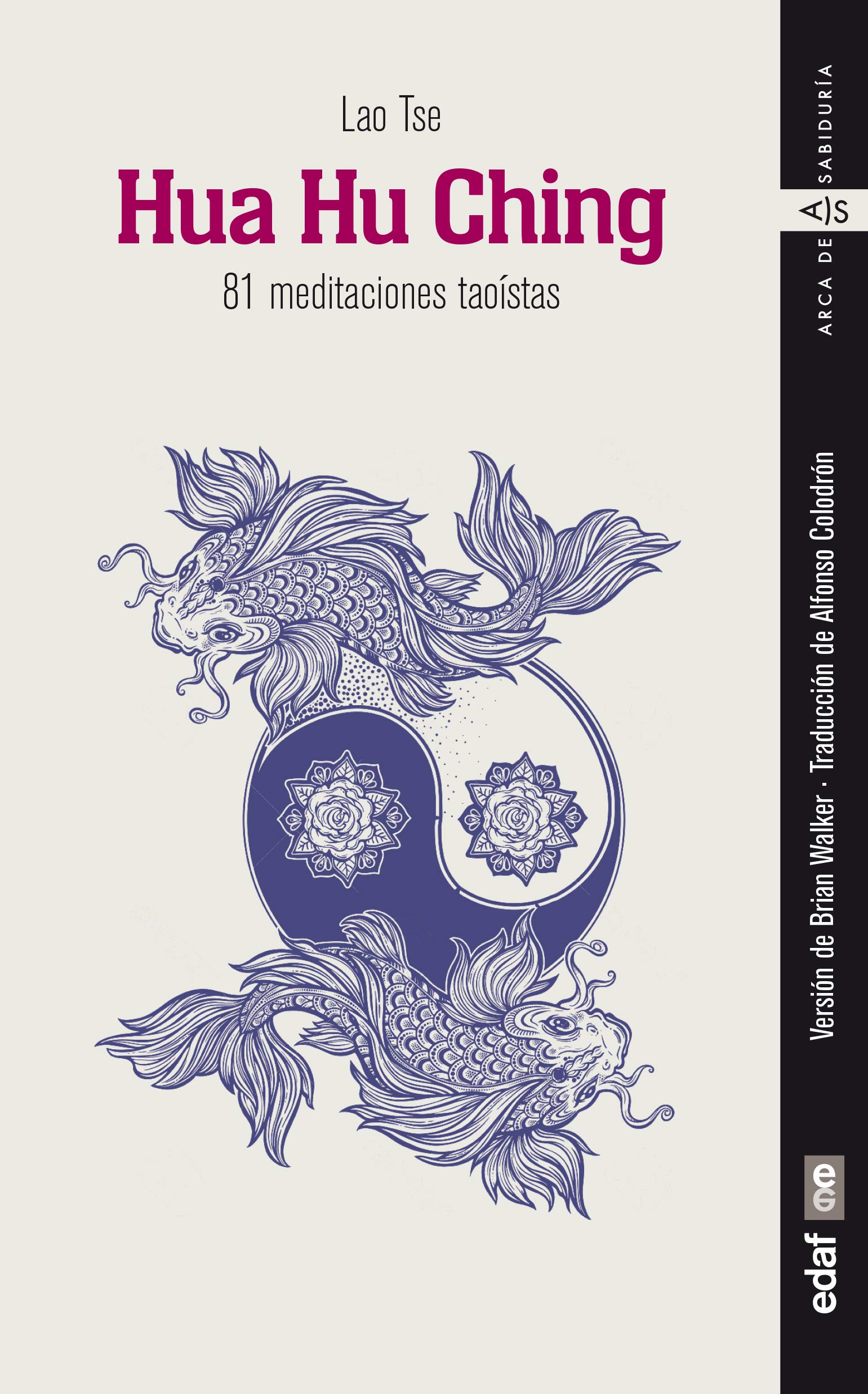 Hua-Hu-Ching: 81 meditaciones taoístas (Arca de sabiduría)