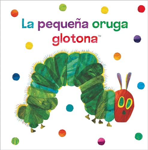 La pequeña oruga glotona. Libro de tela para abrazar (Colección Eric Carle): Un libro de tela sensorial. Para leer, jugar, morder y divertirse (Pequeñas manitas)