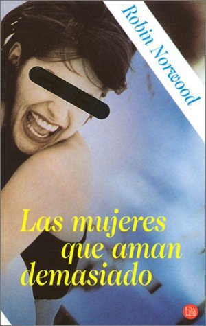Las Mujeres Que Aman Demasiado (Punto De Lectura)