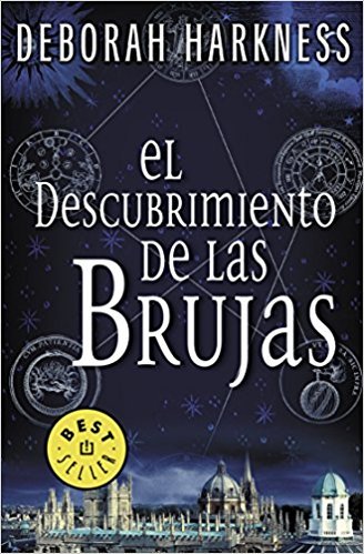 El descubrimiento de las brujas / A Discovery of Witches (El descubrimiento de las brujas / All Souls Trilogy, Band 1)