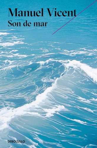Son de mar (Premio Alfaguara de novela 1999) / They Came from the Sea: Ausgezeichnet mit dem Premio Alfaguara de Novela 1999 (Best Seller, Band 1999)