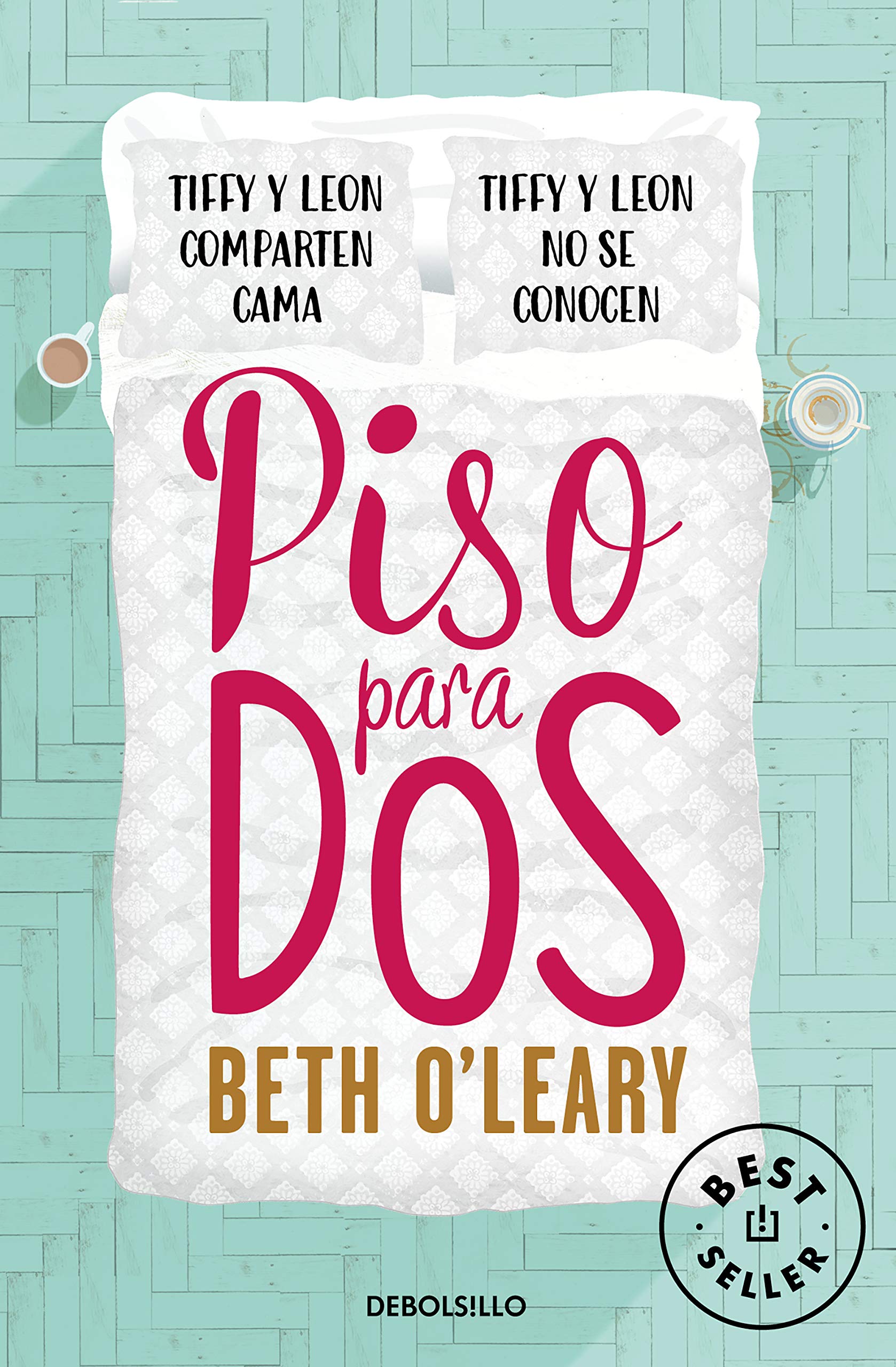 Piso para dos: Tiffy y Leon comparten cama. Tiffy y Leon no se conocen (Best Seller)