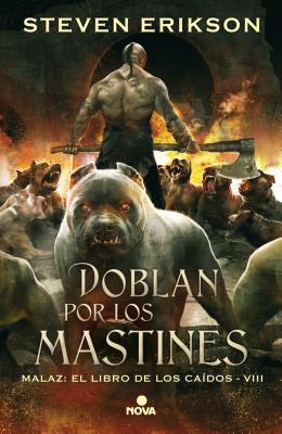 Doblan por los mastines/ Toll the Hounds (Malaz: El Libro de los Caídos, Band 8)