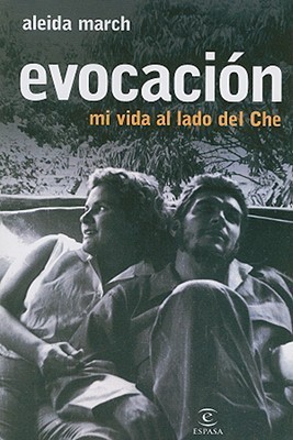 Evocación. Mi vida junto al Che (ESPASA HOY)