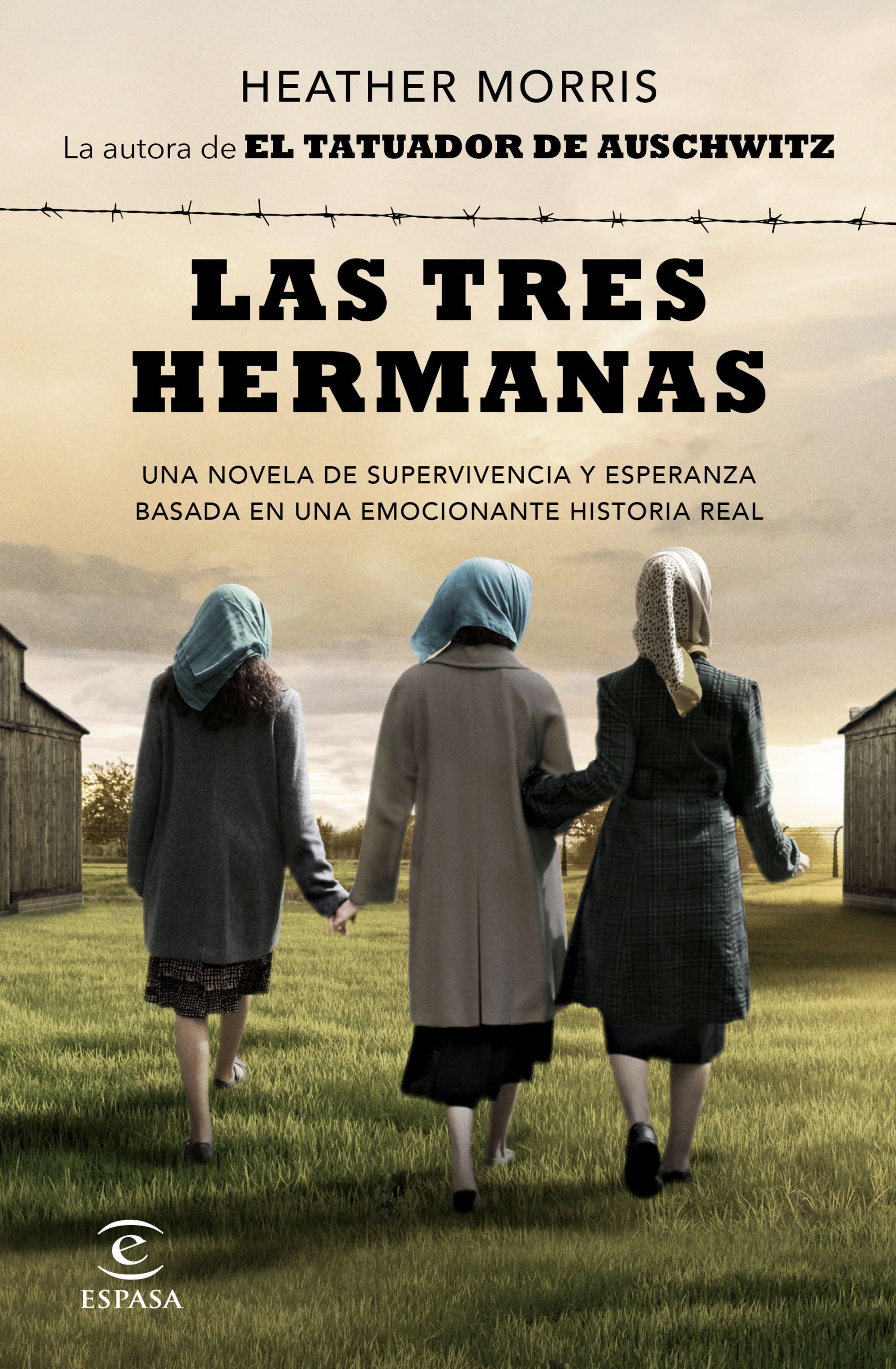 Las tres hermanas: Una novela de supervivencia y esperanza basada en una historia real (Espasa Narrativa)