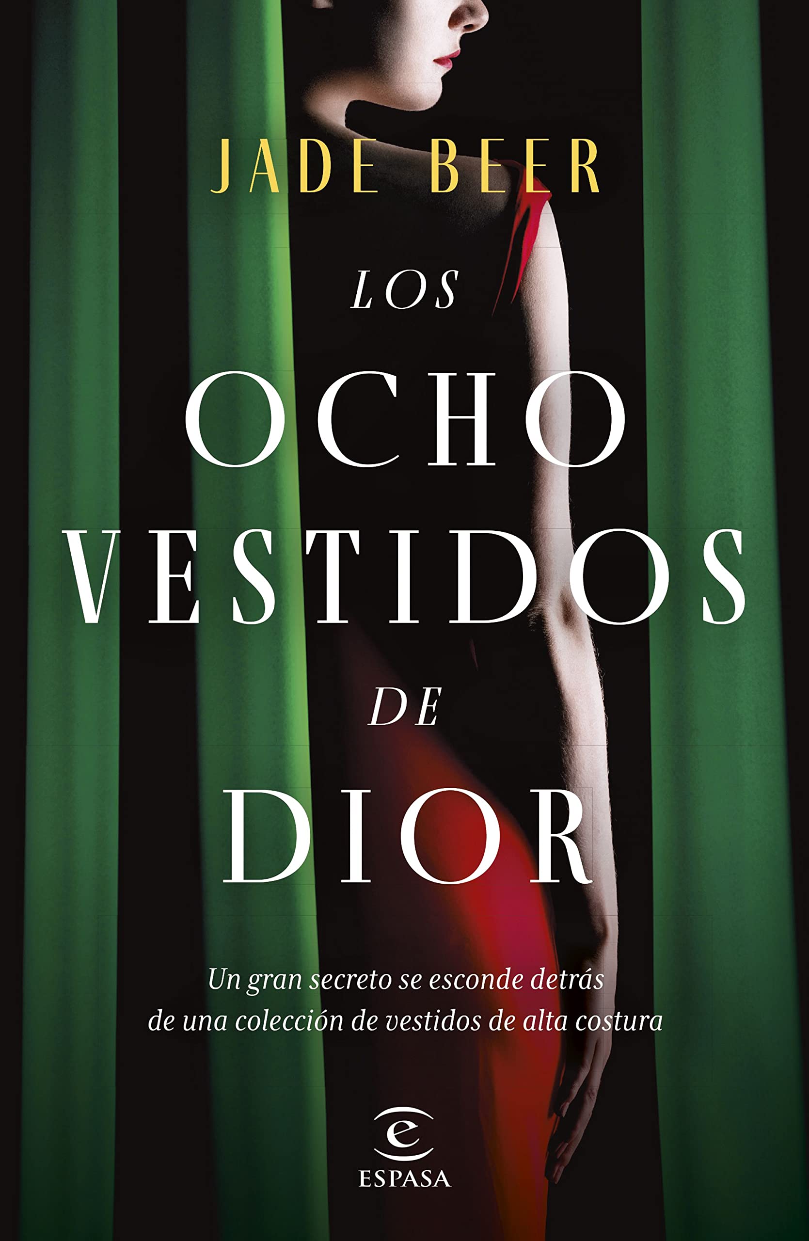 Los ocho vestidos de Dior (Espasa Narrativa)