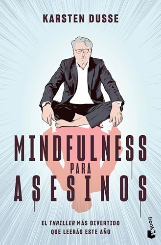 Mindfulness para asesinos (Novela)