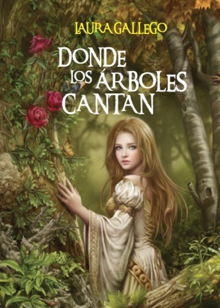 Donde los árboles cantan (Especiales Laura Gallego)