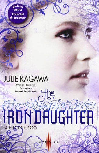 The iron daughter = La hija de hierro ; Travesía de invierno (DARKISS, Band 11)