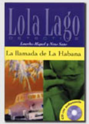 Lola Lago, detective La llamada de La Habana (Lola Lago, detective Nivel A2+): La llamada de La Habana, Lola Lago + CD