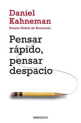 Pensar rápido, pensar despacio / Thinking, Fast and Slow (Ensayo | Psicología)