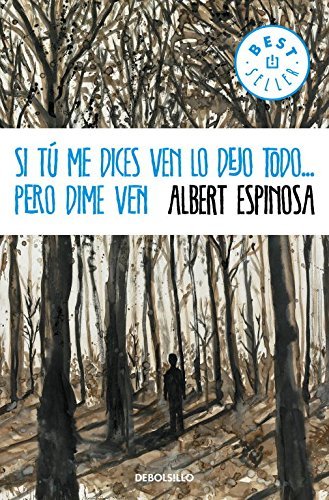 Si tú me dices ven lo dejo todo... pero dime ven (Best Seller)