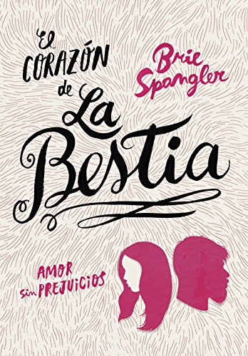 El corazón de la bestia: Amor sin prejuicios (Montena)