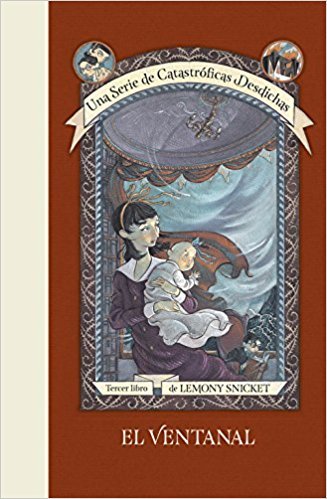 Una serie de catastróficas desdichas 3. El ventanal (Lemony Snicket, Band 3)