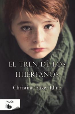 El tren de los huérfanos / Orphan Train: Der Zug der Waisen, Spanische Ausgabe (Ficción)