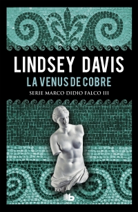 La Venus de cobre (Serie Marco Didio Falco 3) (MAXI, Band 3)