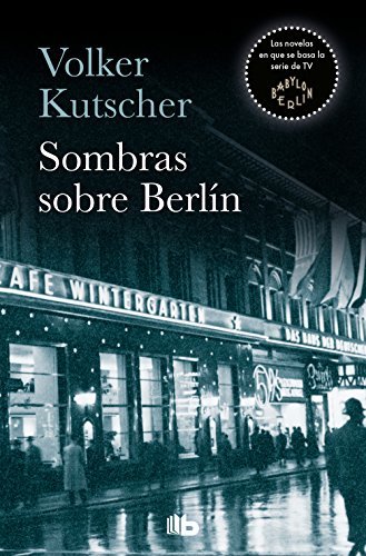 SOMBRAS SOBRE BERLIN. GEREON RATH 1 (Ficción, Band 1)