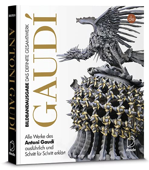 ED. VISUAL - OBRA COMPLETA ANTONI GAUDÍ, das Definite Gesamtwerk | Broschiertes Buch mit Fotografien und 3d-Illustrationen | Architektur, Geschichte und Kunst | Sprache Deutsch | ISBN 9788491032519