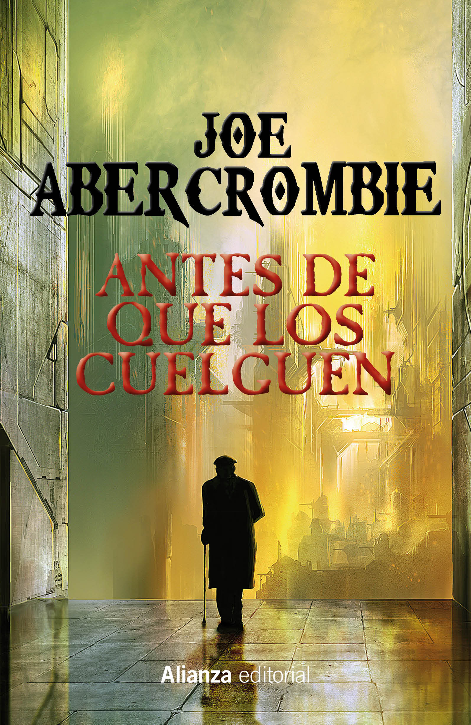 Antes de que los cuelguen : la primera ley: La Primera Ley: Libro II (13/20)