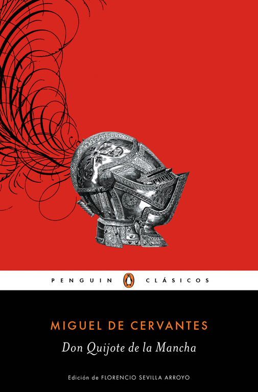 Don Quijote de la Mancha / Don Quixote: con introducción de Florencio Sevilla Arroyo, catedrático de la Universidad Autónoma de Madrid (Penguin Clásicos)