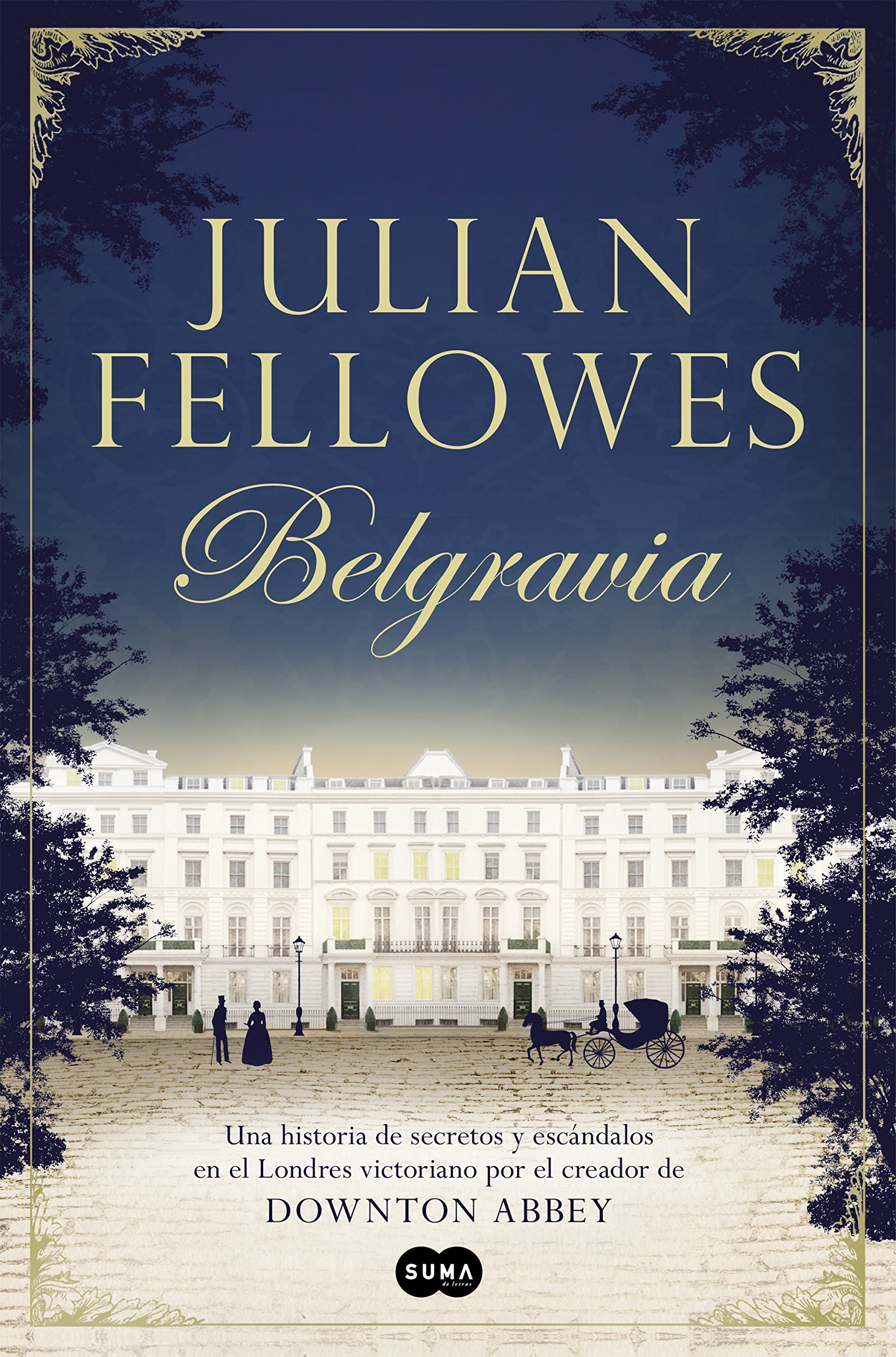Belgravia /Julian Fellowes's Belgravia (SUMA)