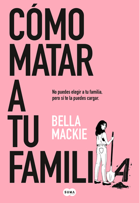 Cómo Matar a Tu Familia / How to Kill Your Family (SUMA)