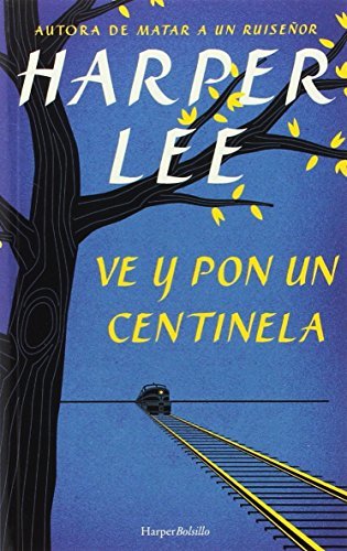Ve y pon un centinela (HARPER BOLSILLO)