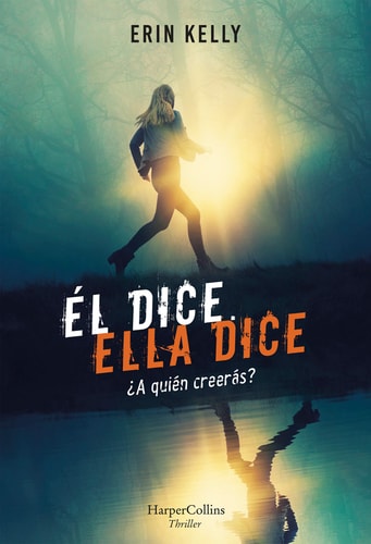 Él dice. Ella dice (He Said, She Said - Spanish Edition) (HARPERCOLLINS)