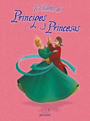 10 HISTORIAS DE PRINCIPES Y PRINCESAS