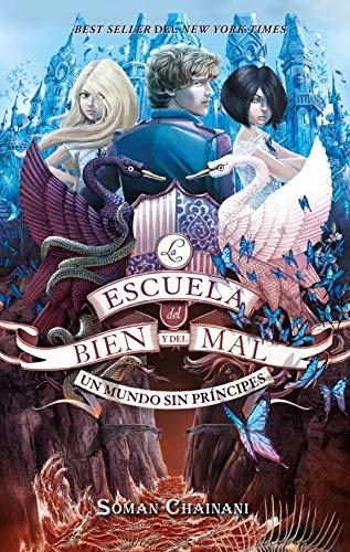 Escuela del Bien Y del Mal 2. Un Mundo Sin Principes (La escuela del bien y del mal / The School for Good and Evil, Band 2)