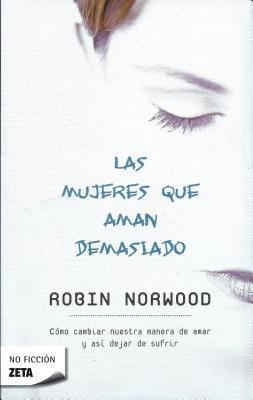Las mujeres que aman demasiado / Women Who Love Too Much (NO FICCIÓN, Band 603010)