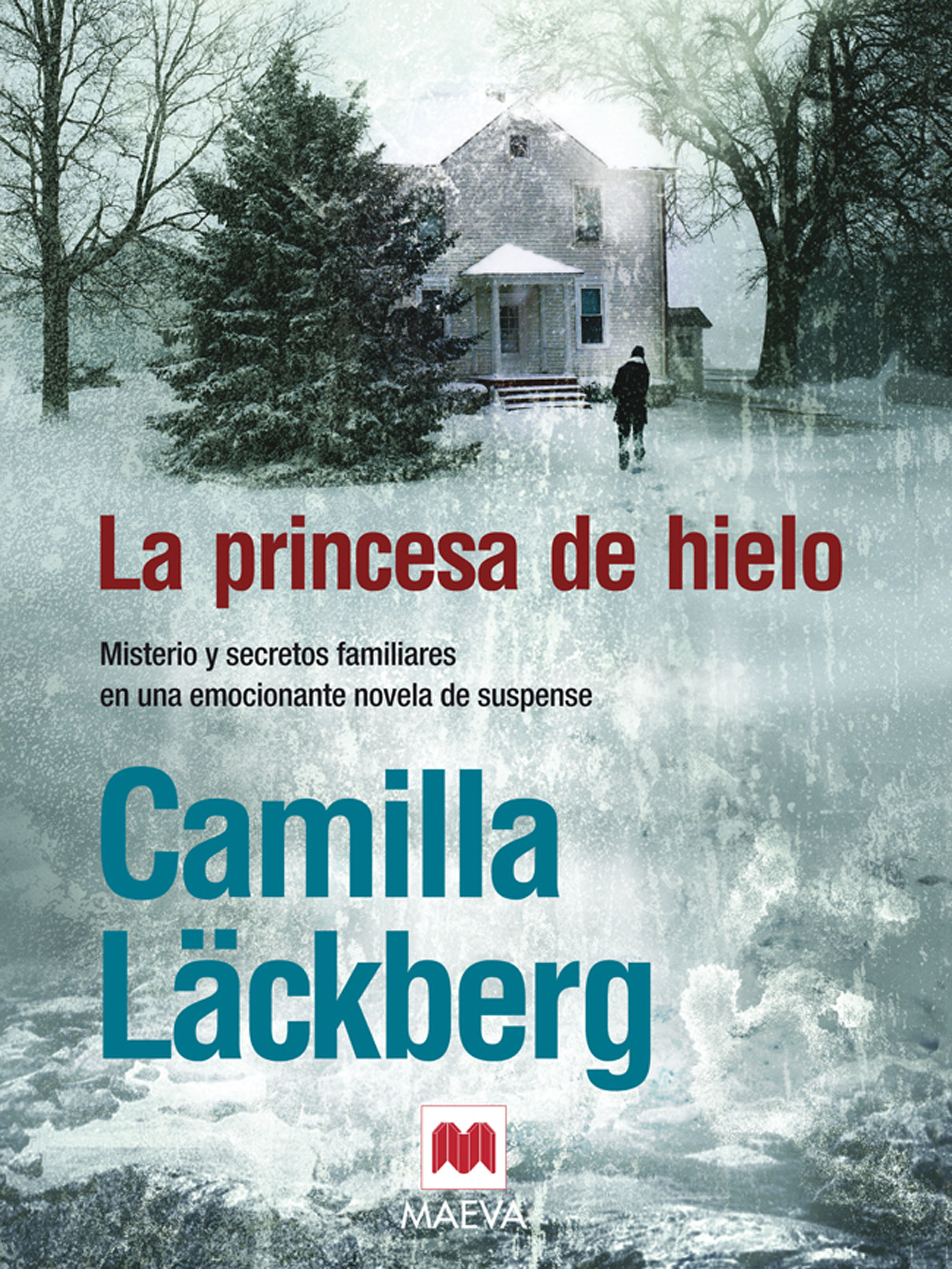 La princesa de hielo : misterios y secretos familiares en una emocionante novela de suspense (Camilla Läckberg)