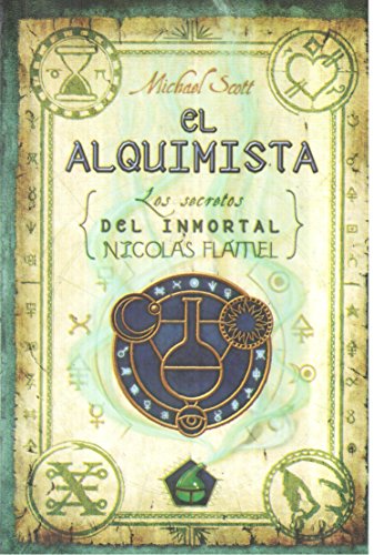 El alquimista : los secretos del inmortal Nicolás Flamel: Los secretos del inmortal Nicolas Flamel/ The secrets of the immortal Nicholas Flamel (Juvenil)