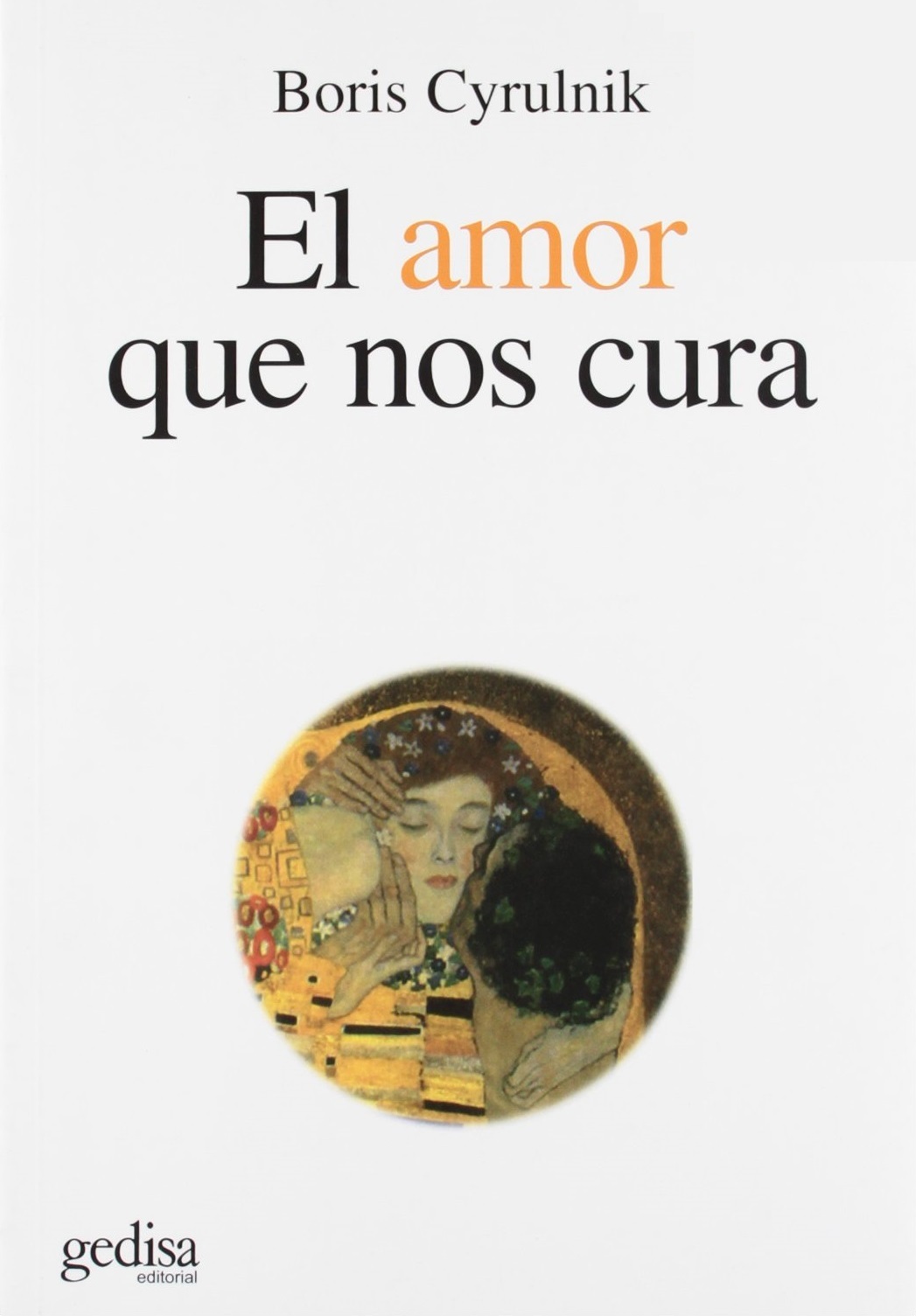 El Amor Que Nos Cura (Psicología, Band 100560)