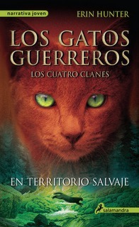 Gatos-Los Cuatro Clanes 01. En Territorio Salvaje: Los gatos guerreros - Los cuatro clanes I (Colección Salamandra Juvenil, Band 1)