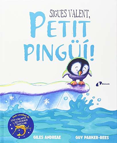 Sigues valent, petit pingüí! (Catalá - A PARTIR DE 3 ANYS - ÀLBUMS - Altres àlbums)