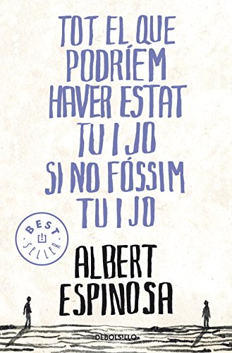 Tot el que podríem haver estat tu i jo si no fóssim tu i jo (BEST SELLER, Band 26200)