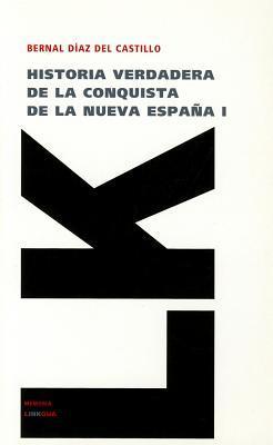 Historia verdadera de la conquista de la Nueva España I