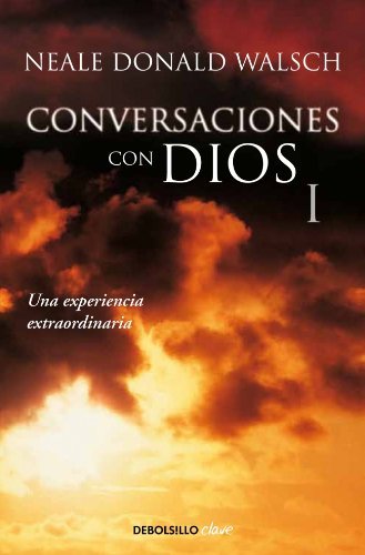 CONVERSACIONES CON DIOS I: UNA EXPERIENCIA EXTRAORDINARIA (Clave, Band 1)