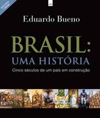 Brasil Uma História. Cinco Séculos De Um País Em Construção (Em Portuguese do Brasil)