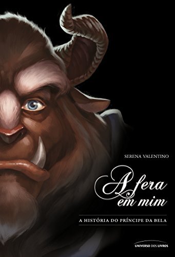 A Fera em Mim. A História do Príncipe da Bela