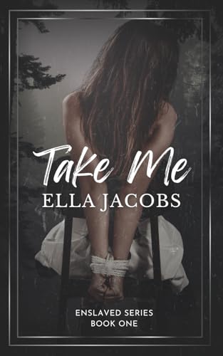 Take Me (Enslaved Series, Band 1)