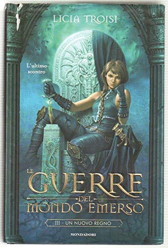 Un nuovo regno. Le guerre del mondo emerso (Vol. 3) (Chrysalide)