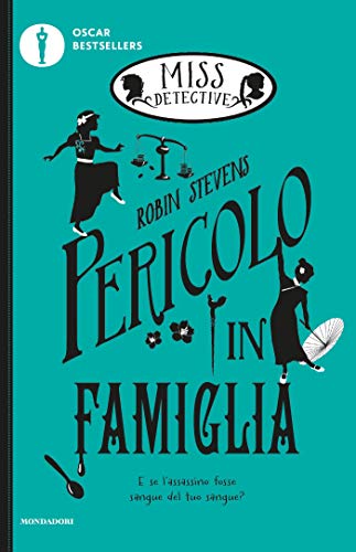 Pericolo in famiglia. Miss Detective (Vol. 6) (Oscar bestsellers)