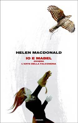 Io e Mabel. Ovvero l'arte della falconeria