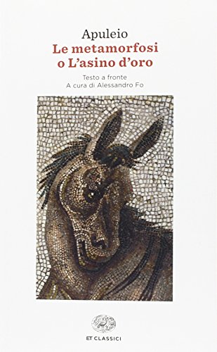 Le metamorfosi o L'asino d'oro. Testo latino a fronte