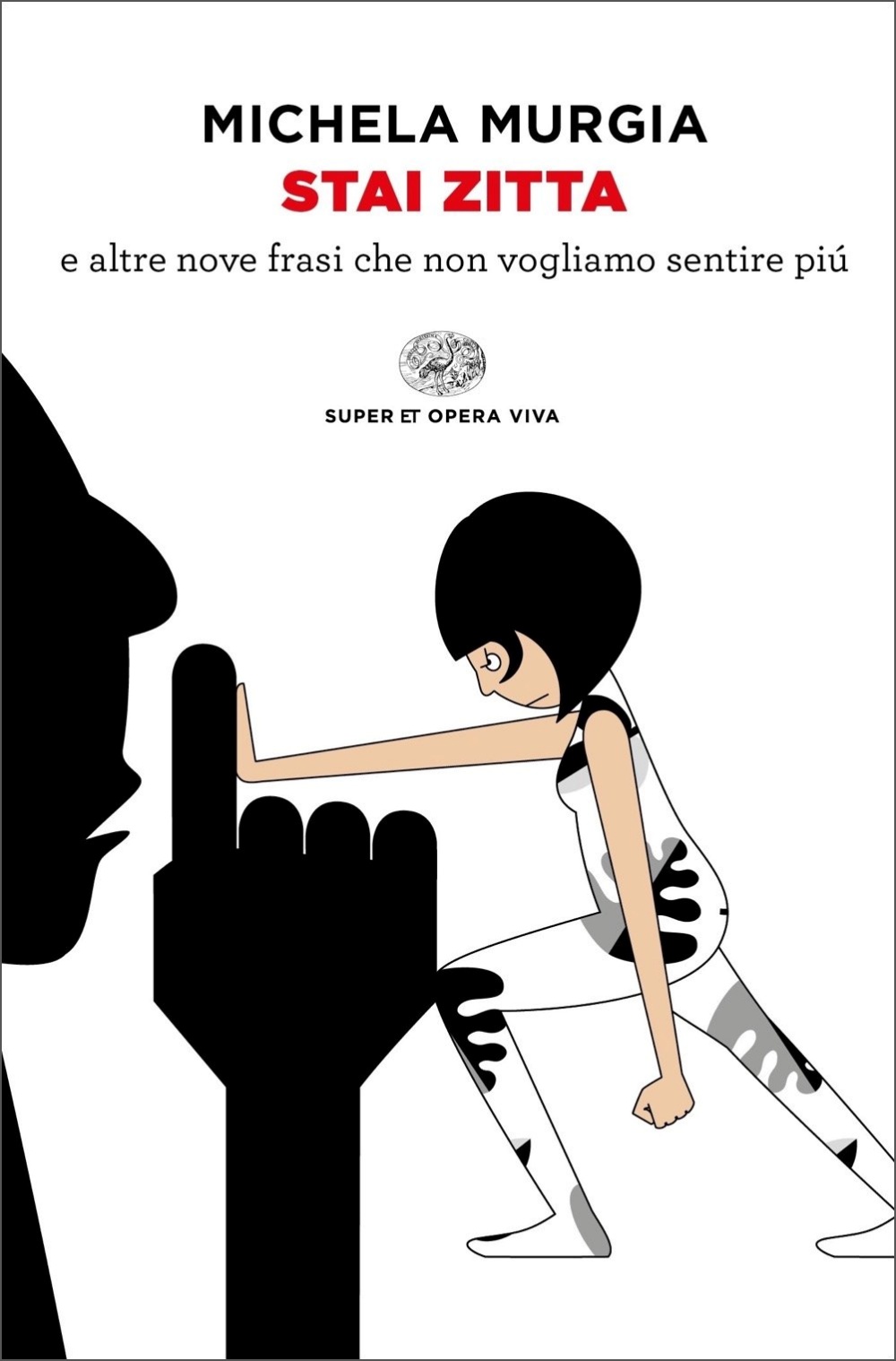 Stai zitta e altre nove frasi che non vogliamo piu' sentire (Super ET. Opera viva)