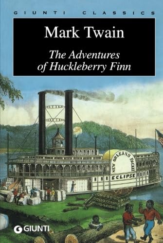 The adventures of Huckleberry Finn (Giunti classics)