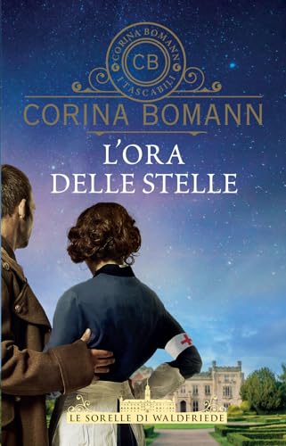 L'ora delle stelle. Le sorelle di Waldfriede (I tascabili di Corina Bomann)