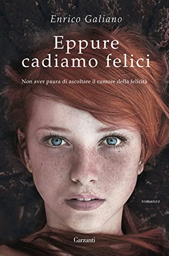 Eppure cadiamo felici (Narratori moderni)